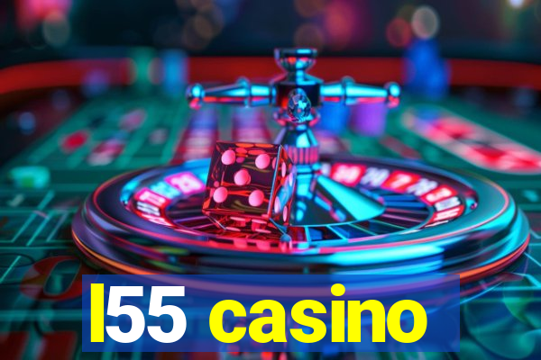 l55 casino